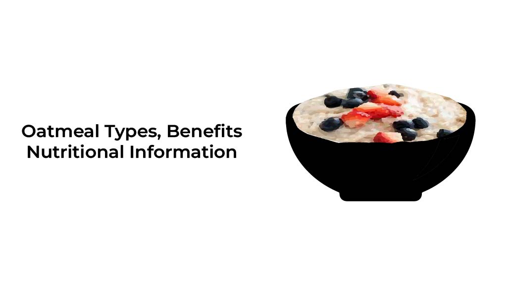 Oatmeal Types, Benefits, Nutritional Information